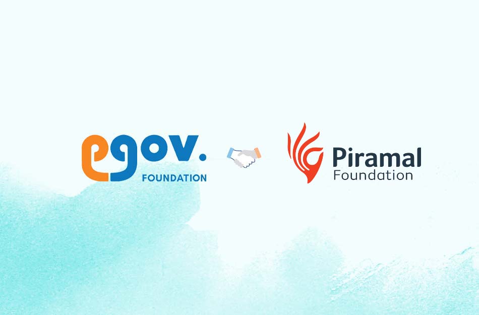 Piramal Foundation & eGov Sign MoU to Enhance Citizen Services with DIGIT