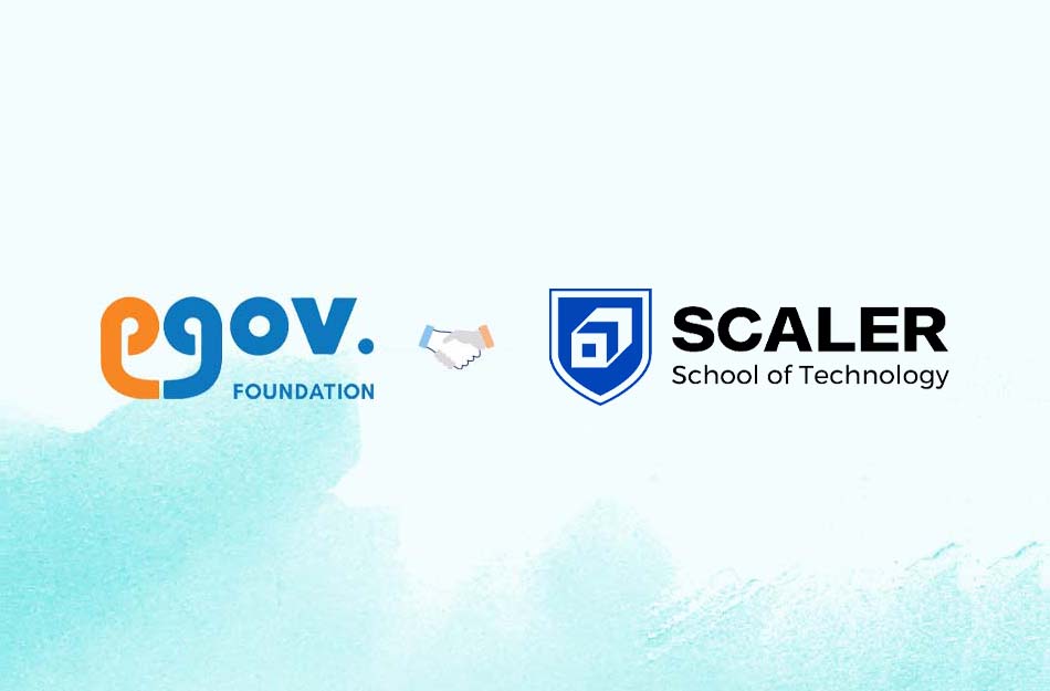Scaler School of Technology & eGov Foundation Launch DIGIT GovTech Course